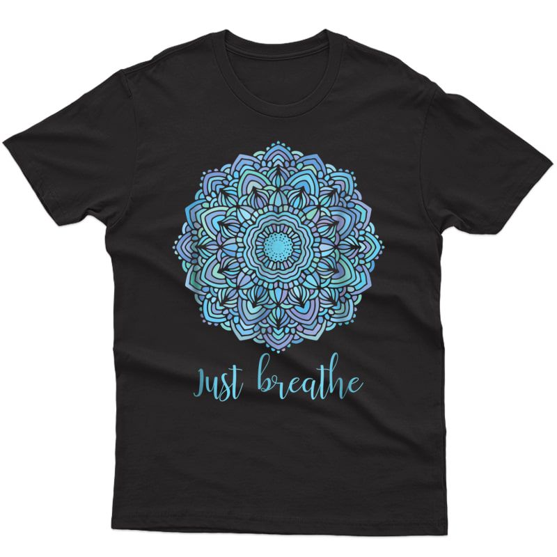 Mandala Just Breathe Yoga Meditation T-shirt