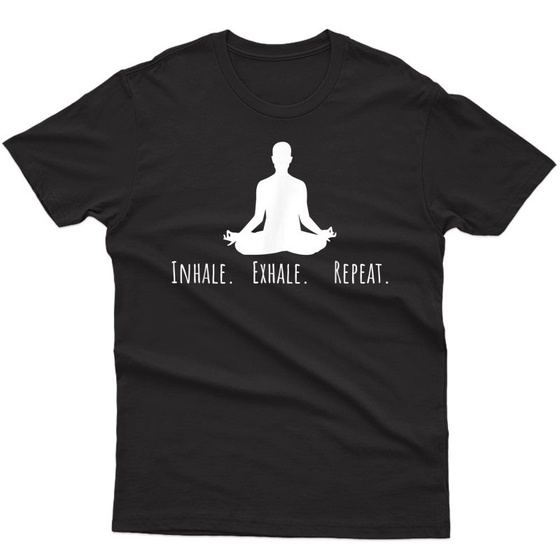 Meditate Inhale Exhale Yoga T-shirt