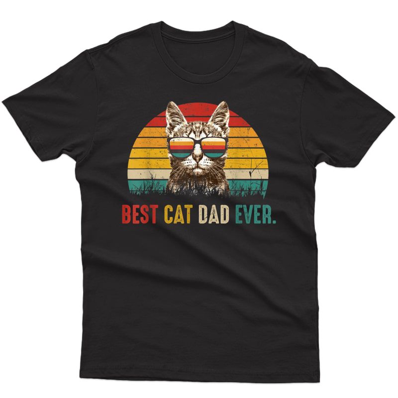 S Best Cat Dad Ever Funny Vintage Best Cat Dad Ever T-shirt