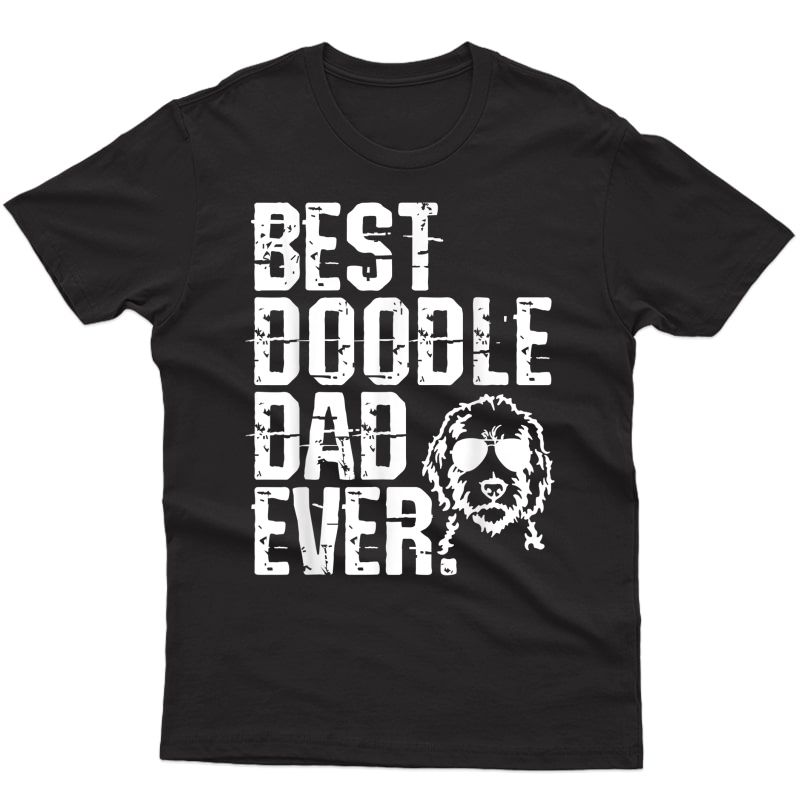 S Best Doodle Dad Ever T-shirt Golden Doodle Dog Shirt Gift