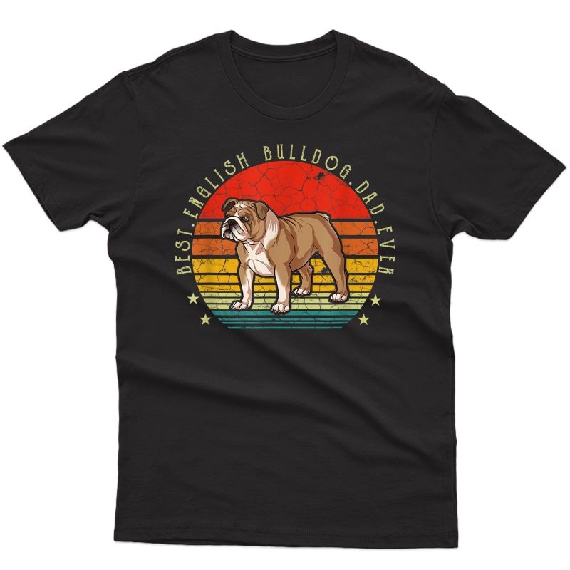 S Best English Bulldog Dad Ever Gift Dog Lover Pet Owner T-shirt