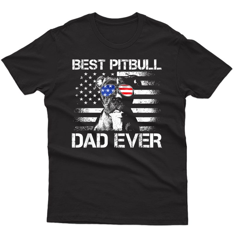 S Best Pitbull Dad Ever Shirt American Flag 4th Of July Gifts