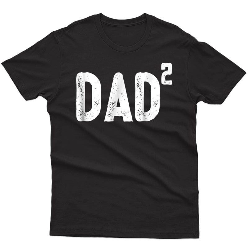 S Dad To Be Of 2 - 2nd Power Squared T Shirts