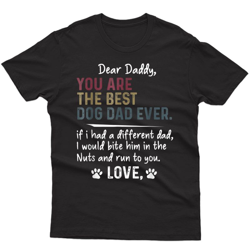 S Dear Daddy, You Are The Best Dog Dad Ever Father's Day T-shirt