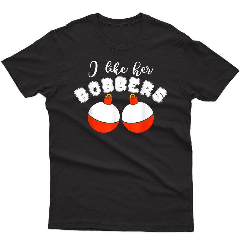 S I Like Her Bobbers Tshirt Funny Fishing Couples Gift For 