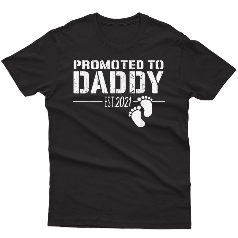 S Promoted To Daddy 2021 Funny Gift For New Dad First Time Dad T-shirt