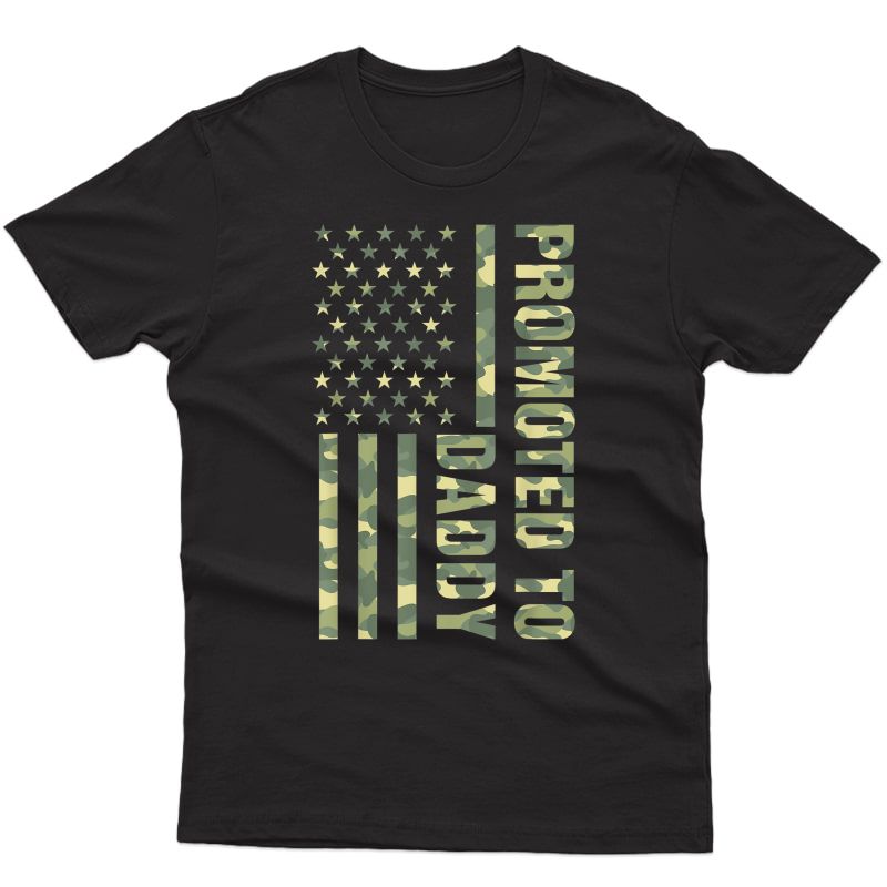 S Promoted To Daddy American Flag Camo T-shirt Fathers Day Tee T-shirt
