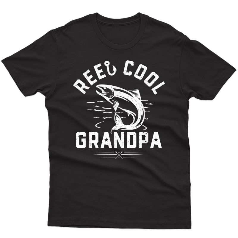 S Reel Cool Grandpa Shirt Funny Fishing Fathers Day Tee Gift