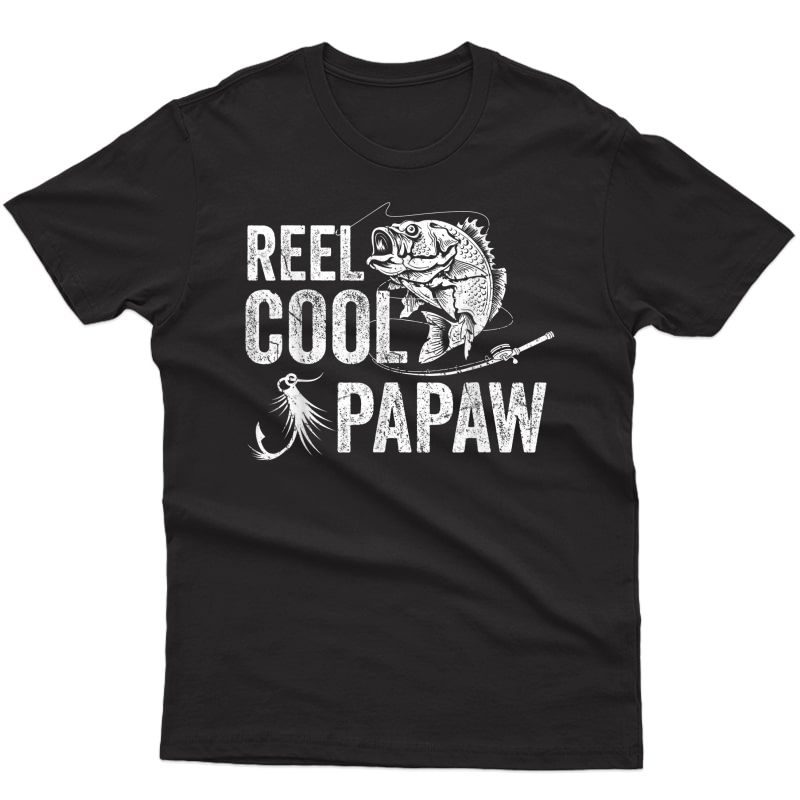 S Reel Cool Papaw T-shirt Fishing Fathers Day Gifts T-shirt