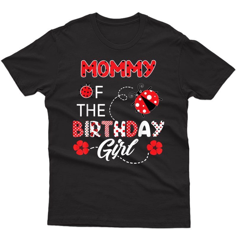 Mommy Of The Birthday Girl - Family Ladybug Birthday T-shirt