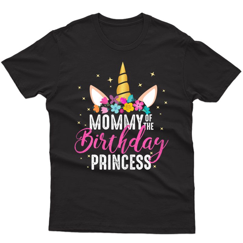 Mommy Of The Birthday Princess Mother Girl Unicorn Birthday T-shirt