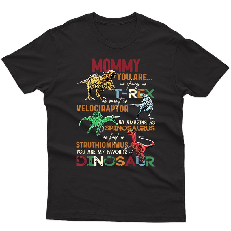 Mommy You Are My Favorite Dinosaur T-rex Mother's Day S T-shirt