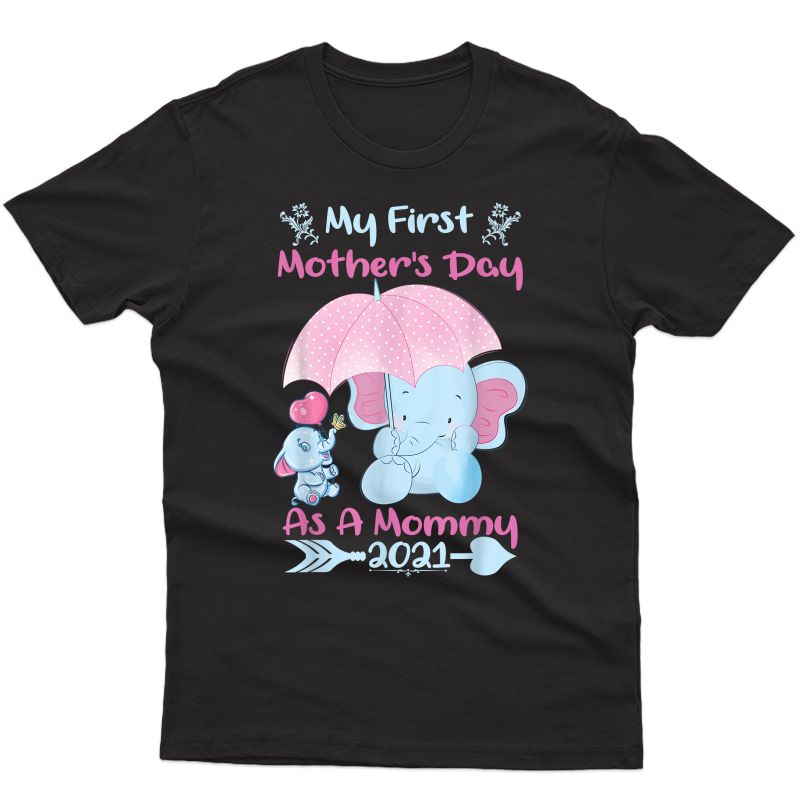 My First Mother's Day As A Mommy 2021 T-shirt