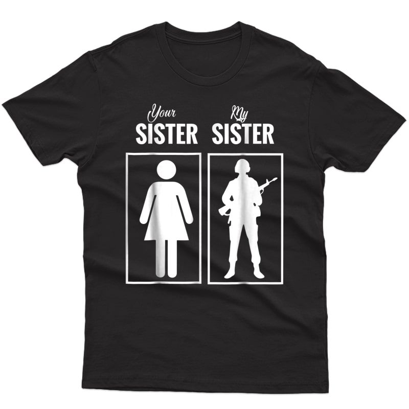 My Sister Is In Army T-shirt Military Proud Brother Gifts