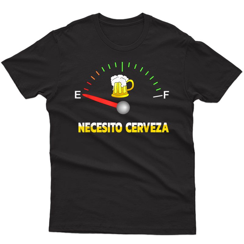 Necesito Cerveza I Need Beer In Spanish Design T-shirt