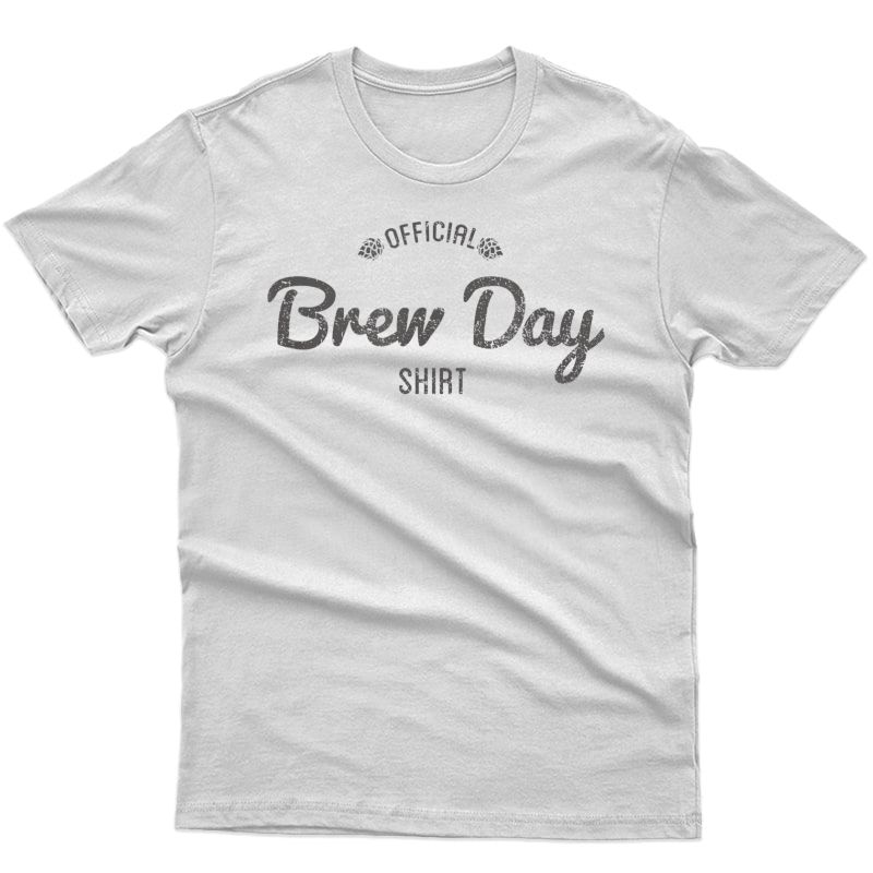  Brew Day Shirt Craft Beer Home Brewing Gift T-shirt T-shirt