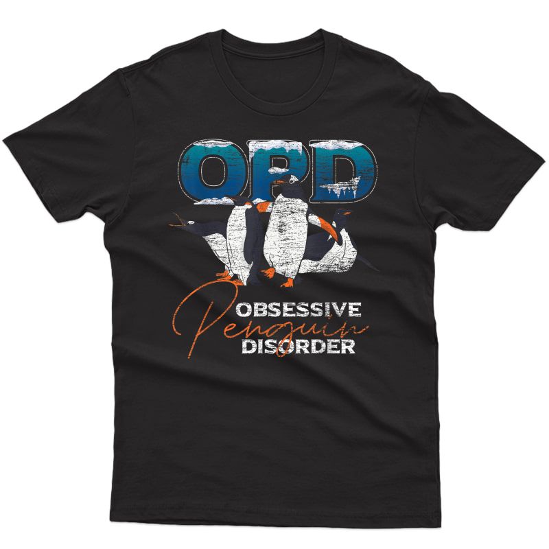 Opd Obsessive Penguin Disorder T-shirt
