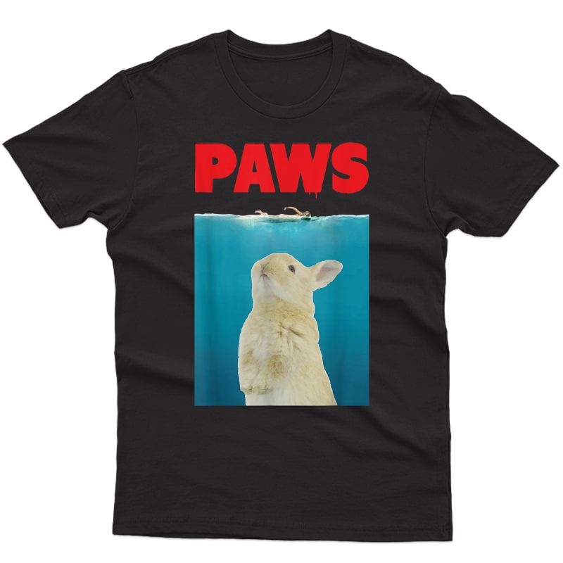 Paws Bunny T-shirt Funny Parody | Rabbit Lover Gifts