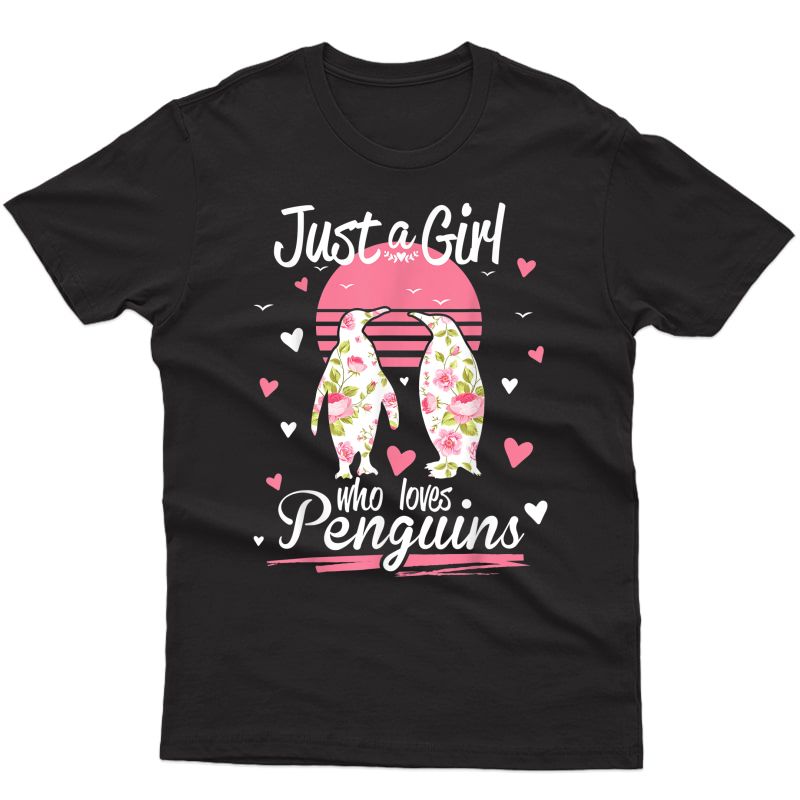 Penguin Shirt. Just A Girl Who Loves Penguins T-shirt
