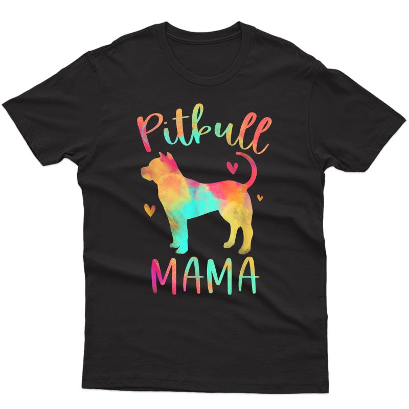 Pitbull Mama Colorful Pitbull Terrier Pittie Gifts Dog Mom T-shirt