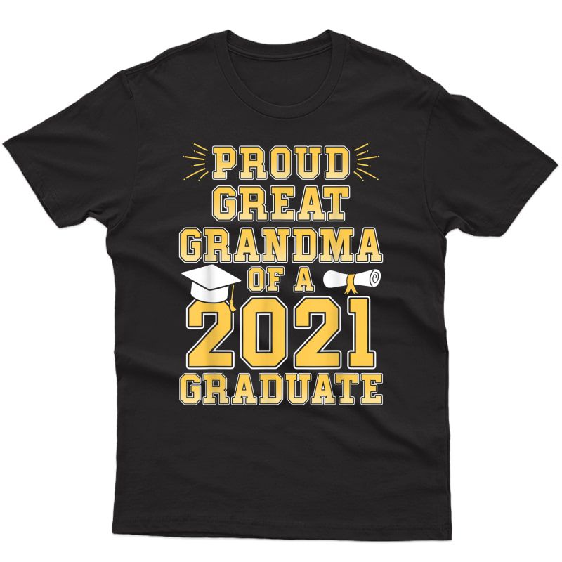 Proud Great Grandma Of A 2021 Graduate School Graduation T-shirt