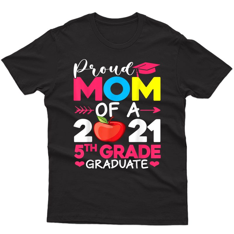 Proud Mom Of 2021 5th Grade Graduate Mother's Day Graduation T-shirt