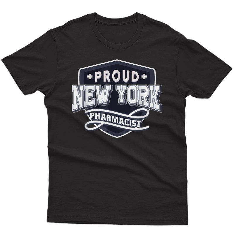 Proud New York Pharmacist Gift T-shirt