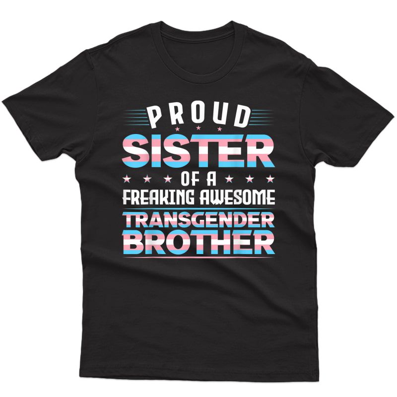 Proud Sister Of An Transgender Brother Trans Pride Gay Pride T-shirt