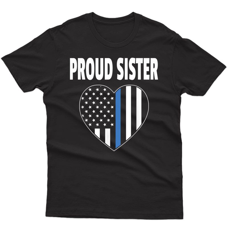 Proud Sister Of Police Officer - Law Enforcet T-shirt