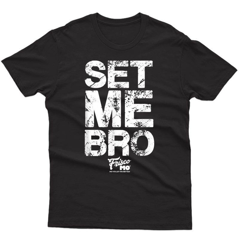 Set Me Bro Volleyball T-shirt