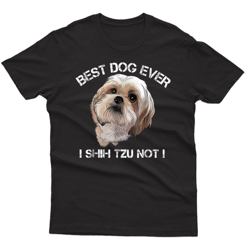 Shih Tzu T Shirt Funny Dog Pet Best Dog Ever Gift Birthday