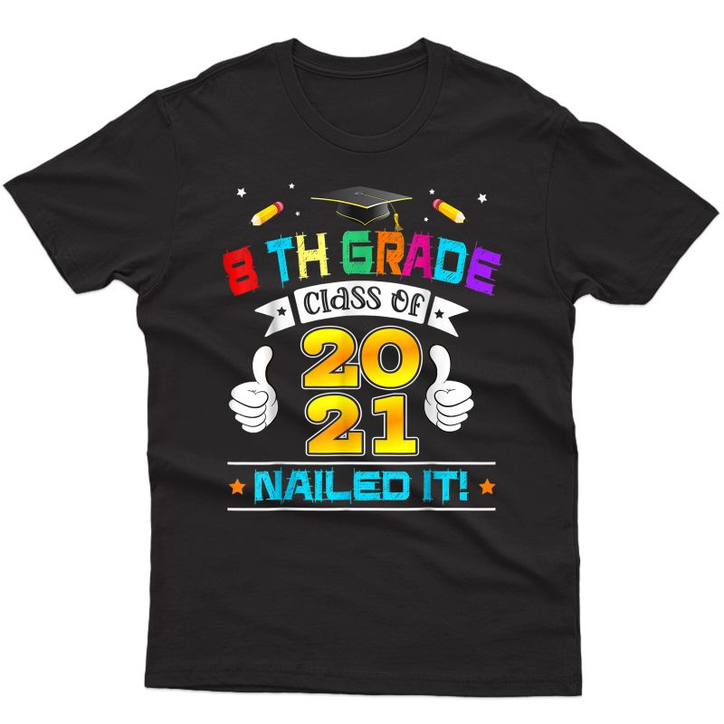 Students Graduated 8th Grade Class 2021 Graduation Nailed T-shirt
