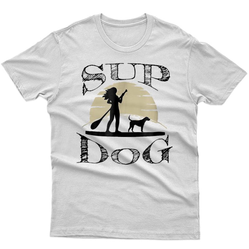 Sup Dog Standup Paddle Board T-shirt