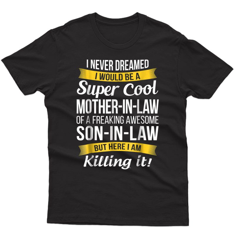 Super Cool Mother In Law Of Son In Law T Shirt Funny Gift