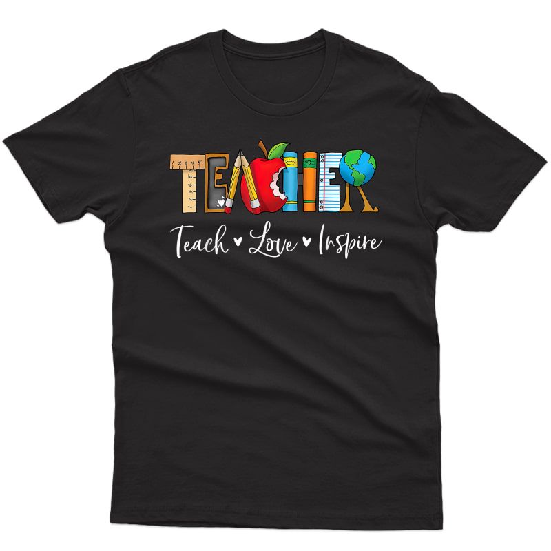Teach Love Inspire Tea Teaching Appreciation Day Week T-shirt