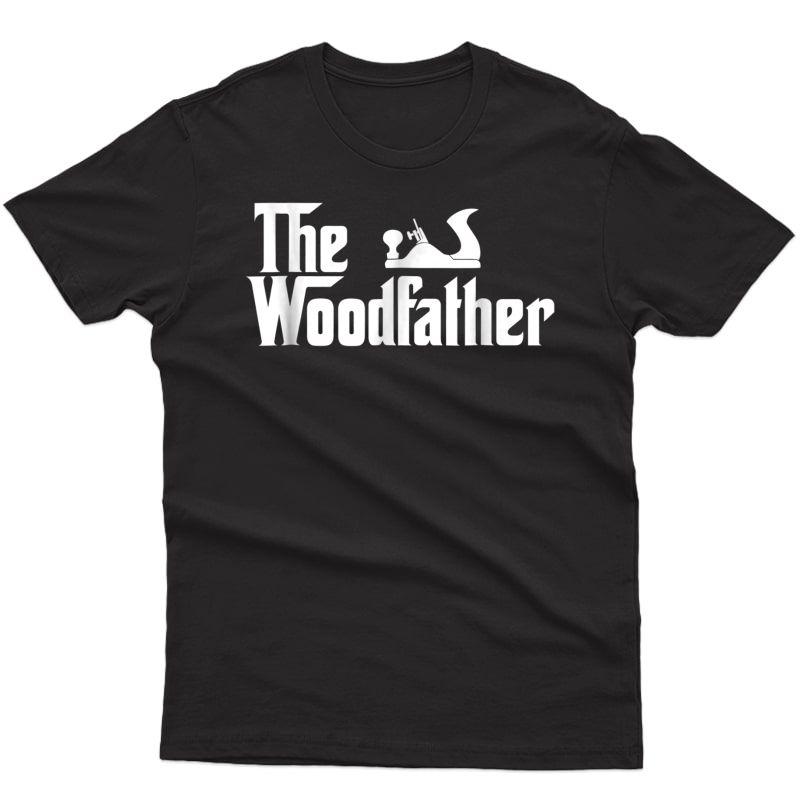 The Wood Father Funny Woodworking Carpenter T Shirt Gift
