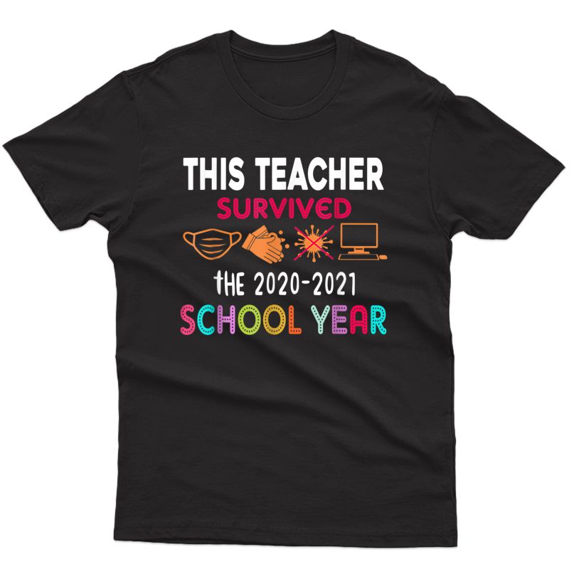 This Tea Survived The 2020-2021 School Year Gift T-shirt