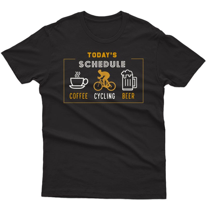 Today's Schedule Coffee Cycling Beer | Funny Cycle T-shirt