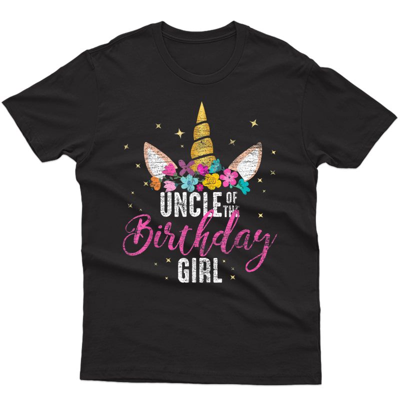 Uncle Of The Birthday Girl Uncle Gift Unicorn Birthday T-shirt