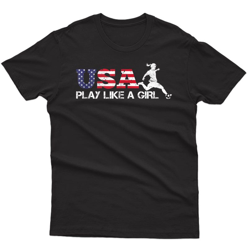 Usa Play Like A Girl Usa Soccer Flag 4th July Gift Tank Top Shirts