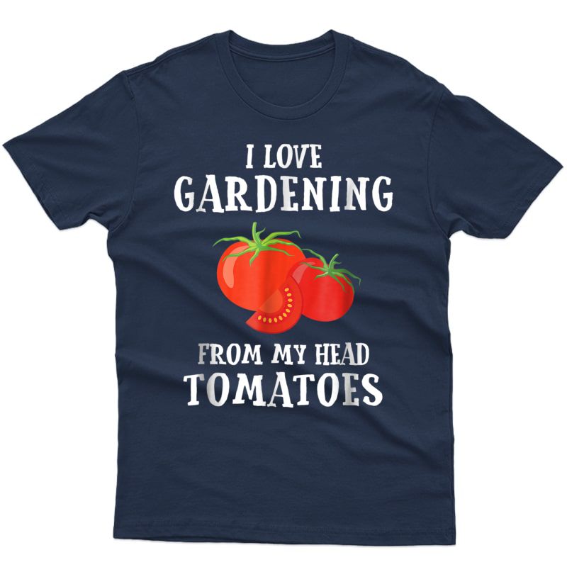 Vegetable Gardener Gift Tshirt Gardening Funny Pun Tomatoes