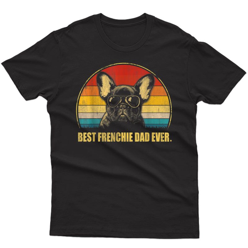 Vintage Best Frenchie Dad Ever Dog Lover For Father's Day T-shirt