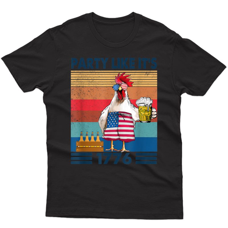 Vintage Party Like It Is 1776 Chicken Beer 4th Of July T-shirt