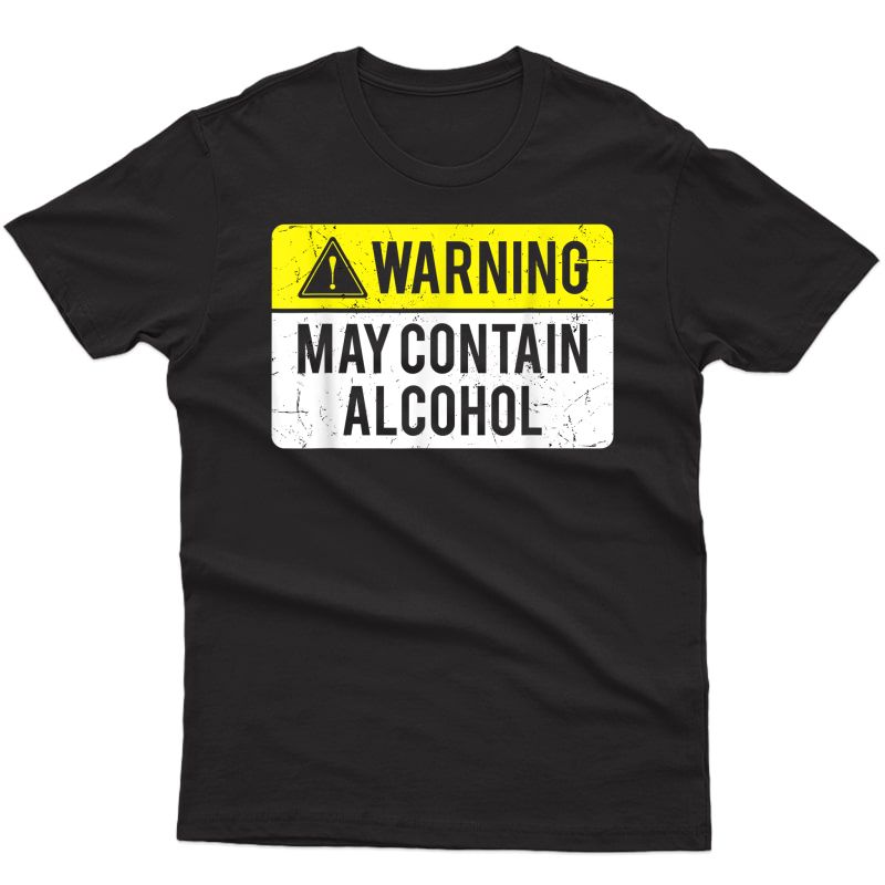 Warning May Contain Alcohol T-shirt