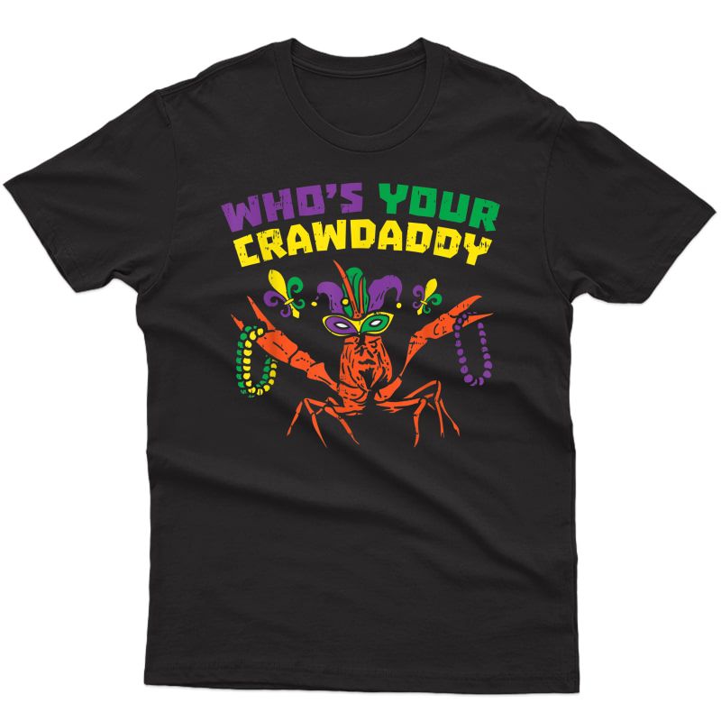 Whos Your Crawdaddy Crawfish Jester Beads Funny Mardi Gras T-shirt