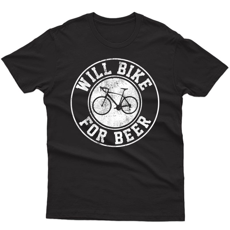 Will Bike For Beer - Cycling Road Bike Funny Cyclist Gift T-shirt