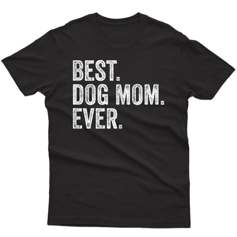  Best Dog Mom Ever Funny T-shirt