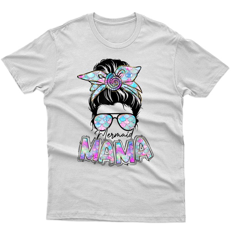  Mermaid Mama Messy Hair Bun Glasses T-shirt