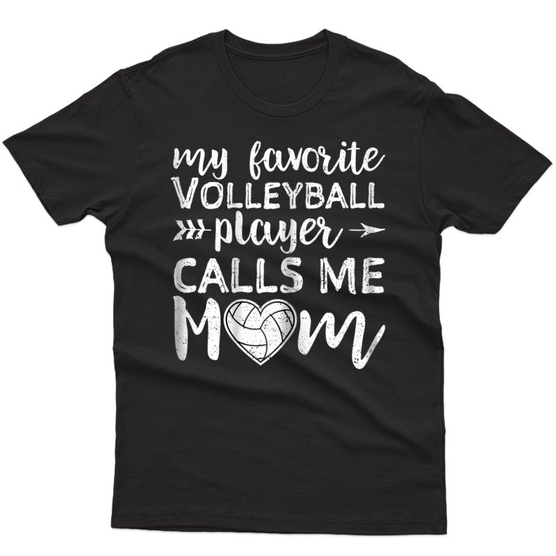  My Favorite Volleyball Player Calls Me Mom Shirt