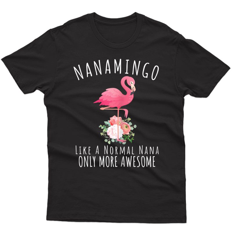  Ningo Like An Nana Only Awesome Floral Flamingo Gift T-shirt